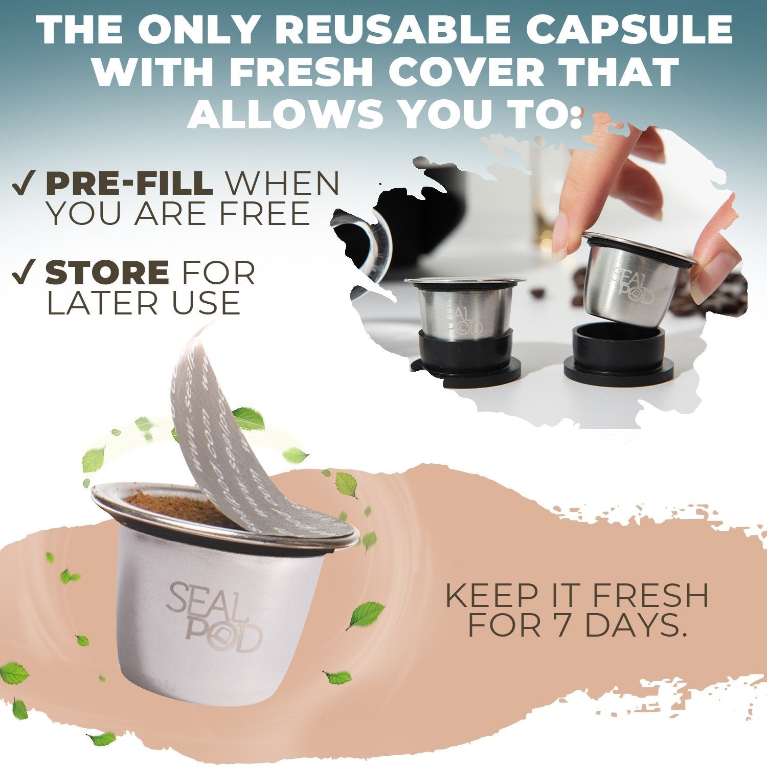 Sealpod reusable capsules that allows you to prefill your pod